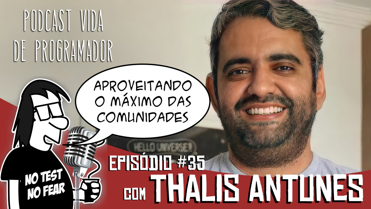 Capa do episódio 35, com o Thalis Antunes